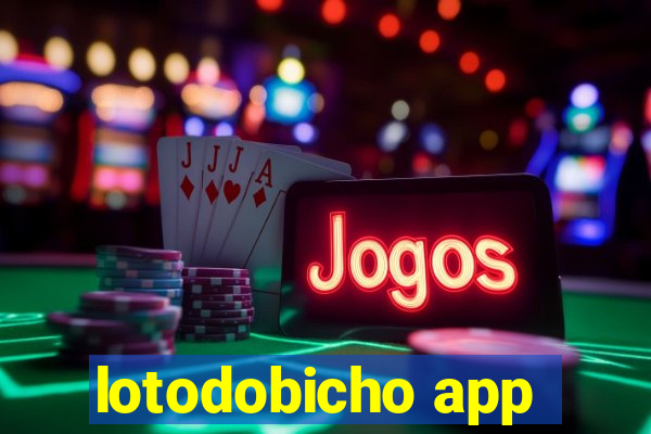 lotodobicho app